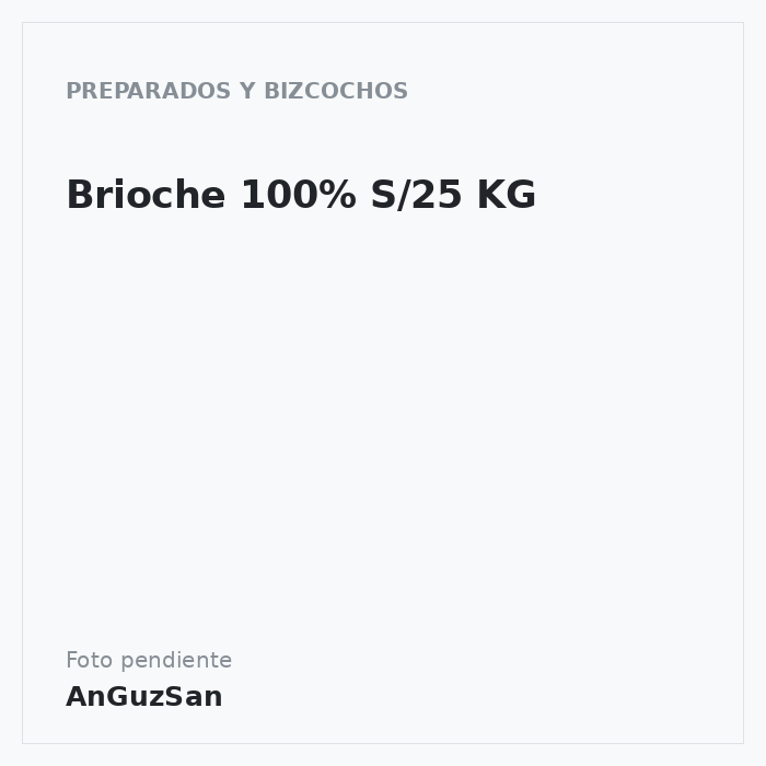 Brioche 100% S/25 KG · 25 unidades · Komplet