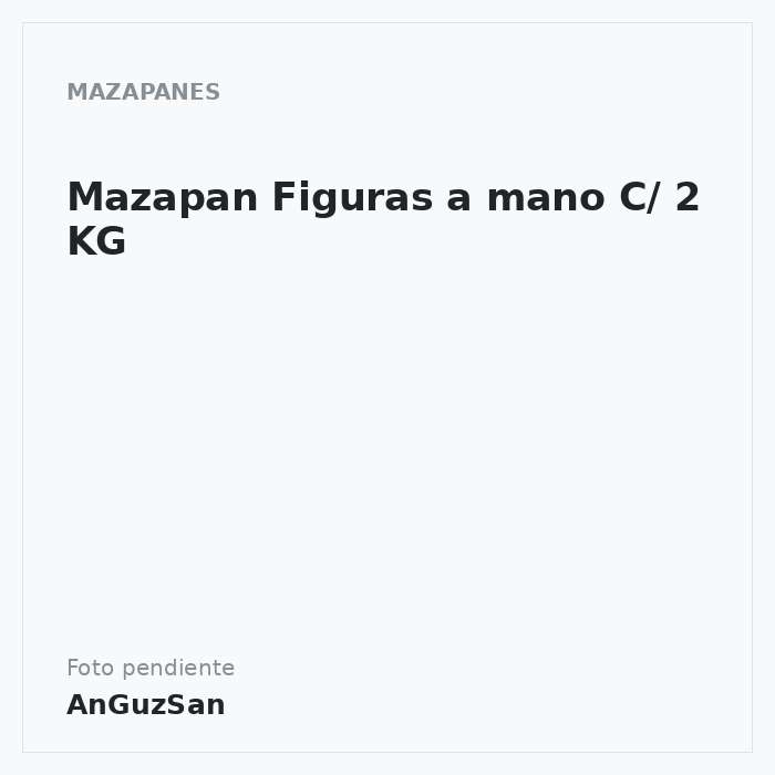 Mazapan Figuras a mano C/ 2 KG · Dulcisol