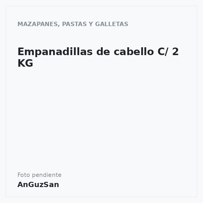Empanadillas de cabello C/ 2 KG · Cobos