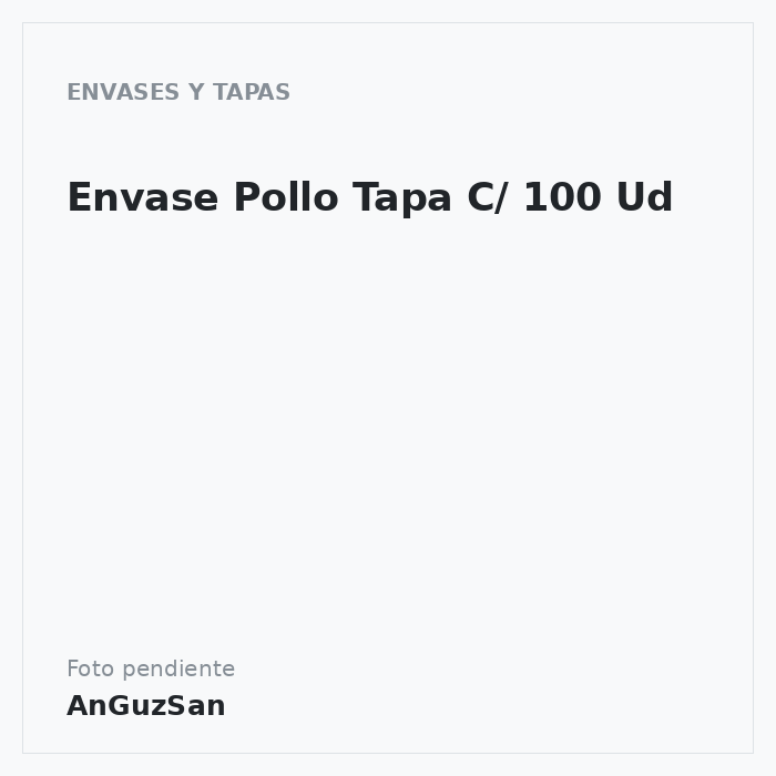 Envase Pollo Tapa C/ 100 Ud · 100 unidades