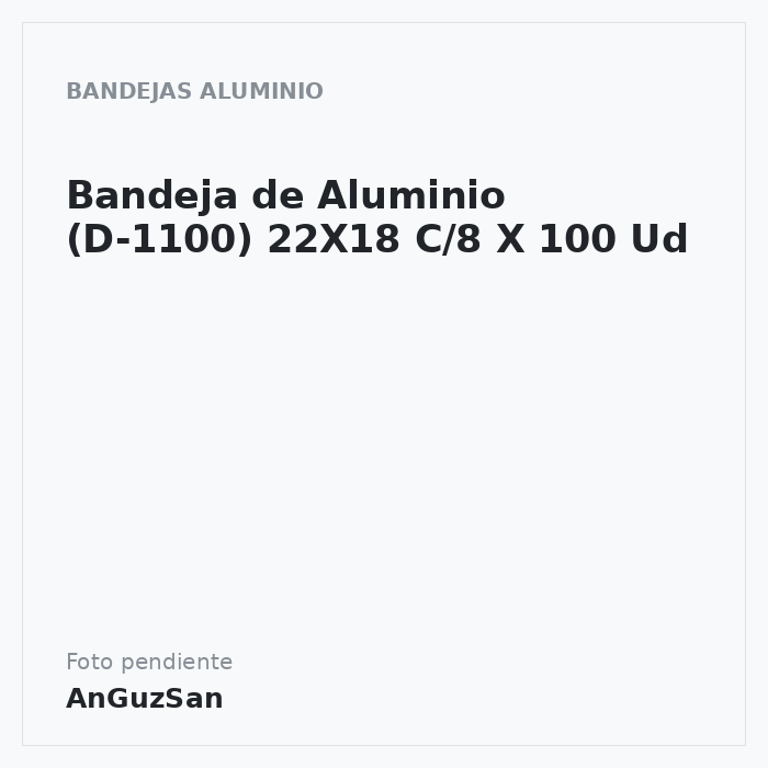 Bandeja de Aluminio (D-1100) 22X18 C/8 X 100 Ud