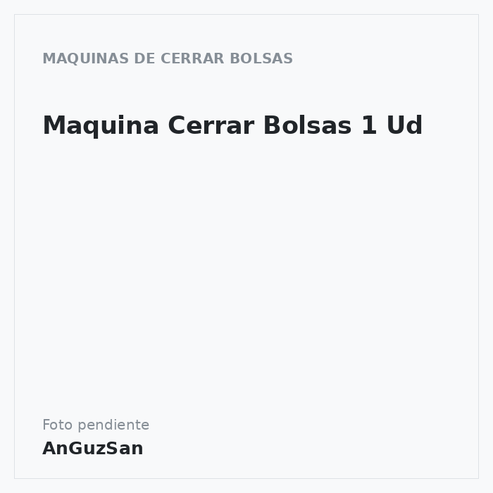 Maquina Cerrar Bolsas 1 Ud