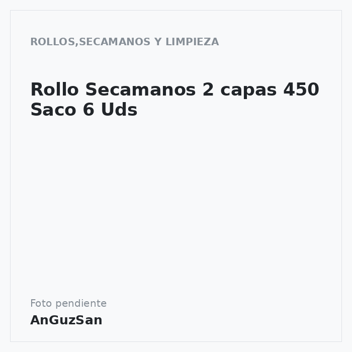 Rollo Secamanos 2 capas 450 Saco 6 Uds · 6 unidades · Goma-Camps
