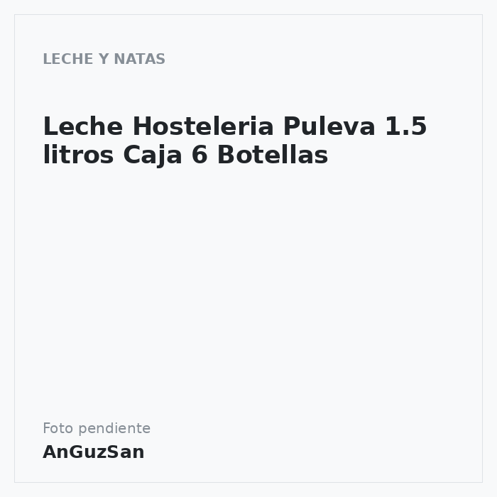 Leche Hosteleria Puleva 1.5 litros Caja 6 Botellas · 6 unidades
