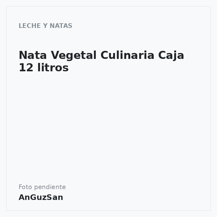 Nata Vegetal Culinaria Caja 12 litros · Sontime