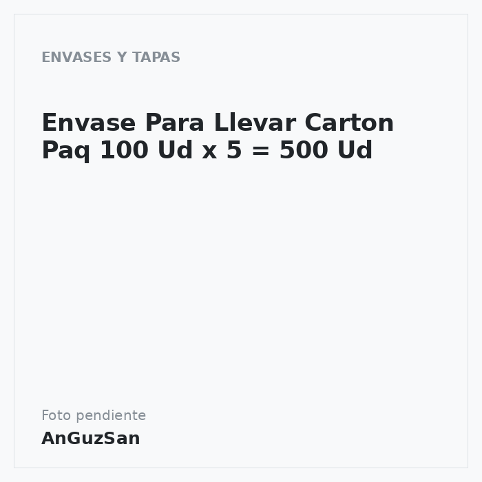 Envase Para Llevar Carton Paq 100 Ud x 5 = 500 Ud · Aceman