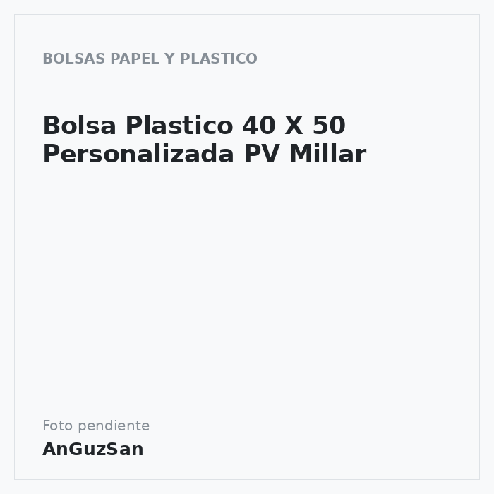 Bolsa Plastico  40 X 50 Personalizada PV Millar · Aceman