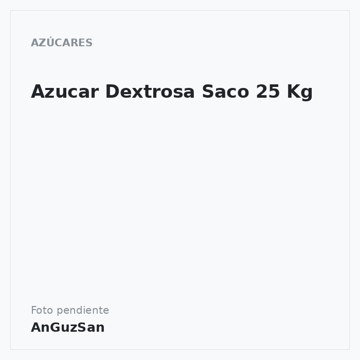 Azucar Dextrosa Saco 25 Kg · 25 unidades