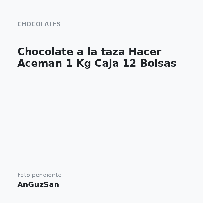Chocolate a la taza Hacer Aceman 1 Kg Caja 12 Bolsas · 12 unidades