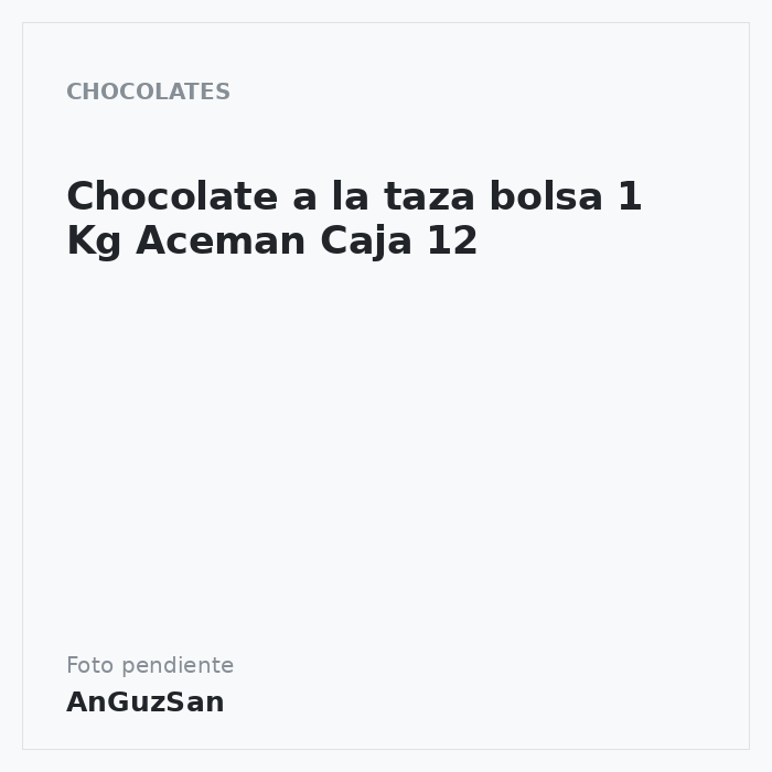 Chocolate a la taza bolsa 1 Kg Aceman  Caja 12 · Aceman Oro