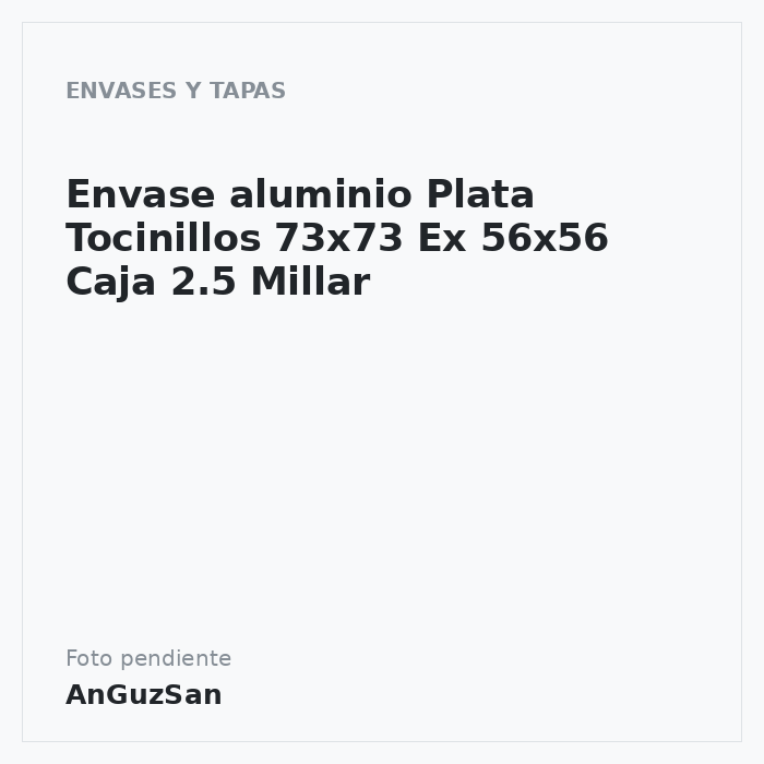Envase aluminio Plata Tocinillos 73x73 Ex 56x56 Caja 2.5 Millar · Quintin
