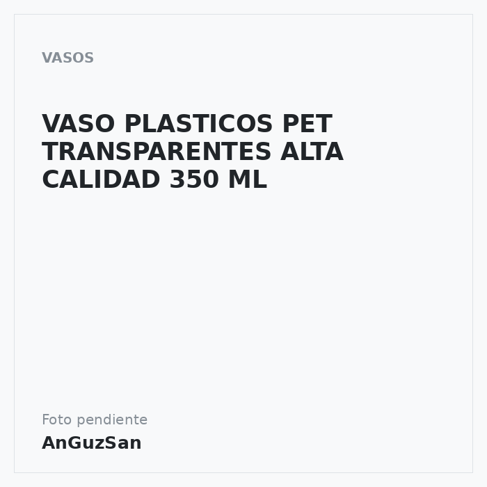 VASO PLASTICOS PET TRANSPARENTES ALTA CALIDAD 350 ML · 1000 unidades · ACEMAN
