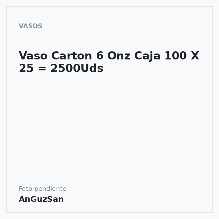 Vaso Carton 6 Onz Caja 100 X 25 = 2500Uds · 25 unidades