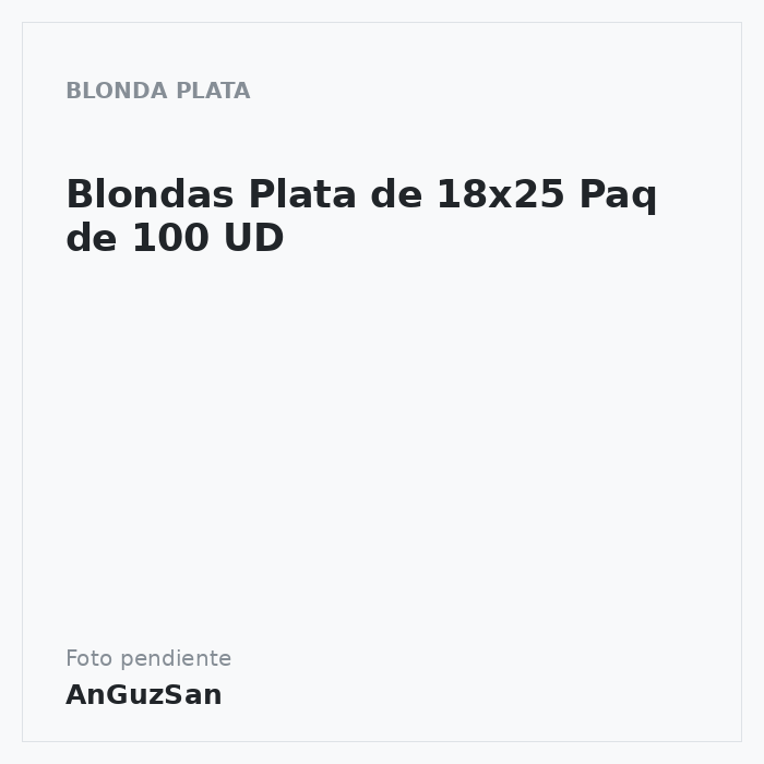 Blondas Plata de 18x25 Paq de 100 UD · Vifra