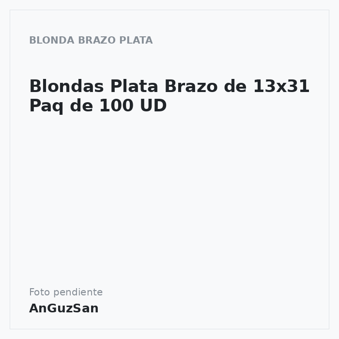 Blondas Plata Brazo de 13x31 Paq de 100 UD · Vifra