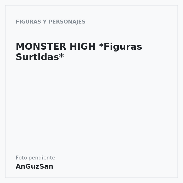 MONSTER HIGH *Figuras Surtidas* · 6 unidades · Artipas