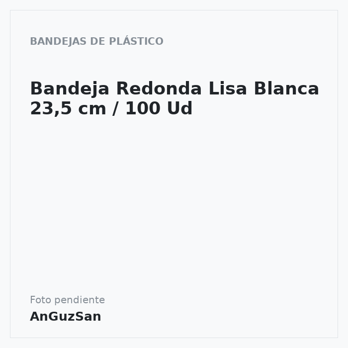 Bandeja Redonda Lisa Blanca 23,5 cm / 100 Ud · 100 unidades · Inserplas