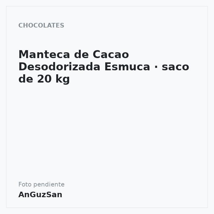 Manteca de Cacao Desodorizada Esmuca · saco de 20 kg · 20 unidades