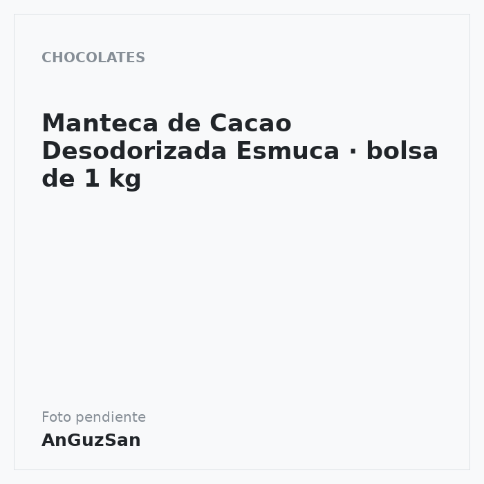 Manteca de Cacao Desodorizada Esmuca · bolsa de 1 kg