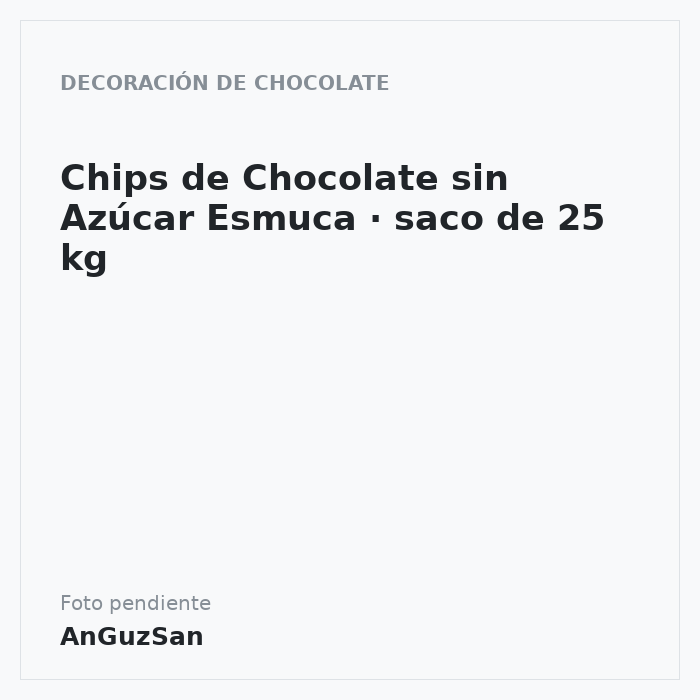 Chips de Chocolate sin Azúcar Esmuca · saco de 25 kg · 25 unidades