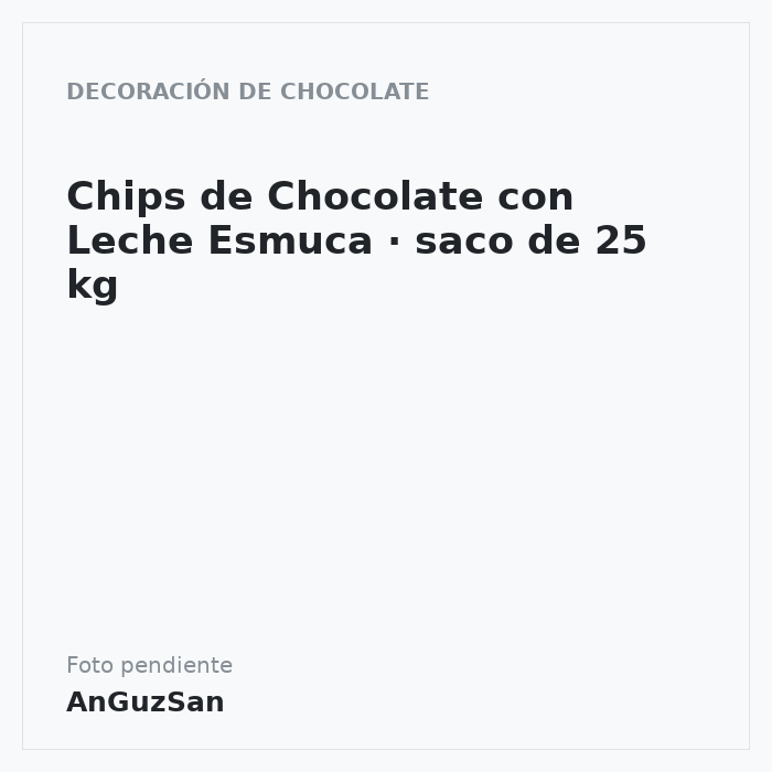 Chips de Chocolate con Leche Esmuca · saco de 25 kg · 25 unidades