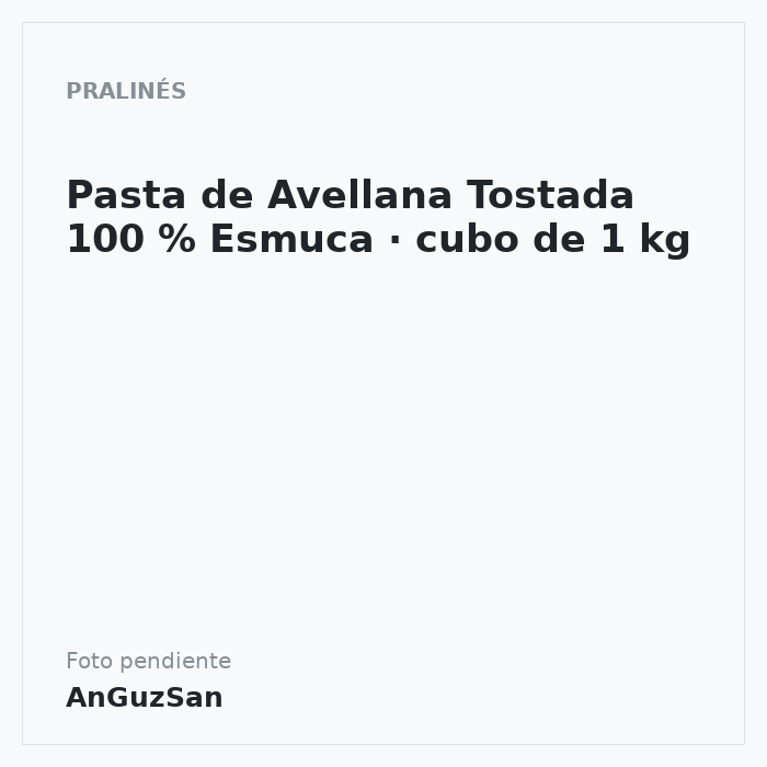 Pasta de Avellana Tostada 100 % Esmuca · cubo de 1 kg