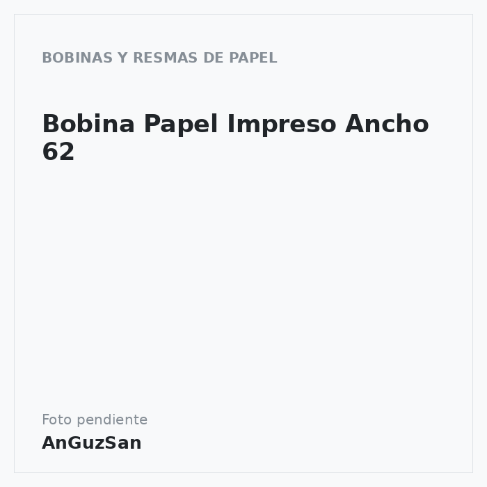 Bobina Papel Impreso Ancho 62 · Vifra