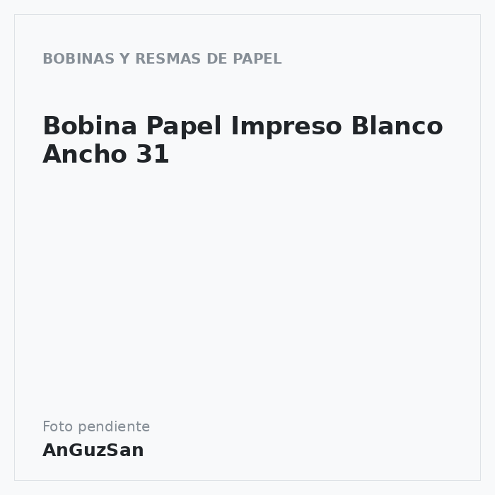 Bobina Papel Impreso Blanco Ancho 31 · Vifra