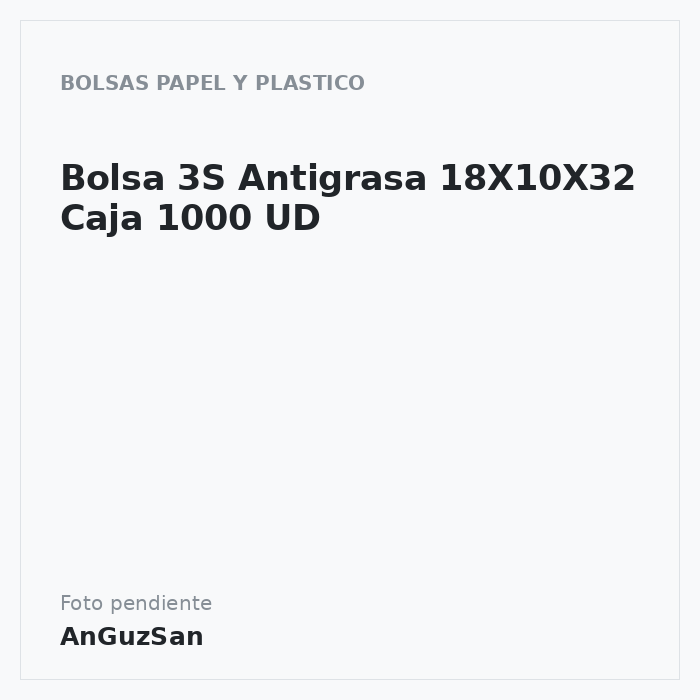 Bolsa 3S Antigrasa 18X10X32  Caja 1000 UD · Aceman