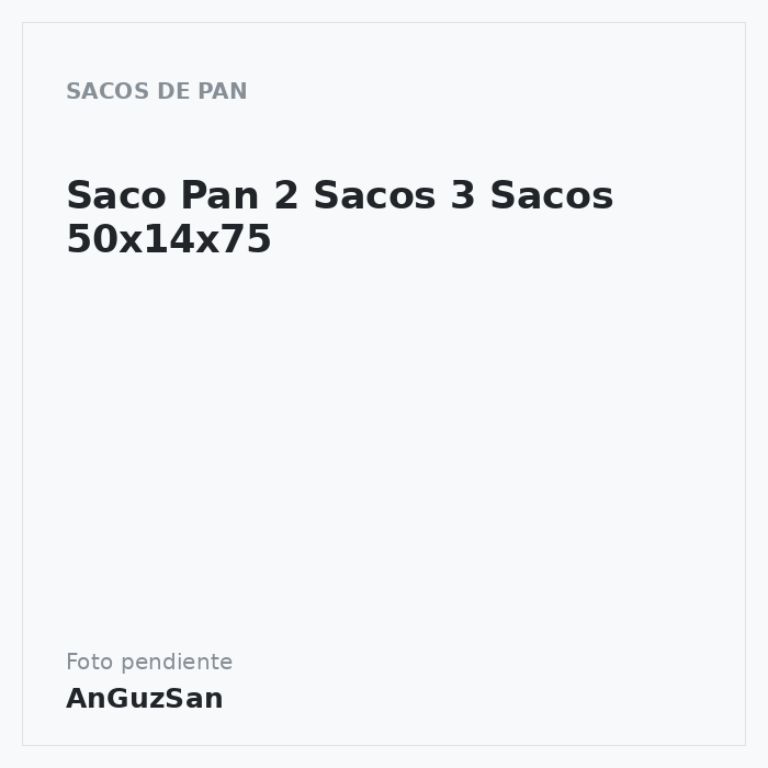 Saco Pan 2 Sacos 3 Sacos 50x14x75 · Aceman