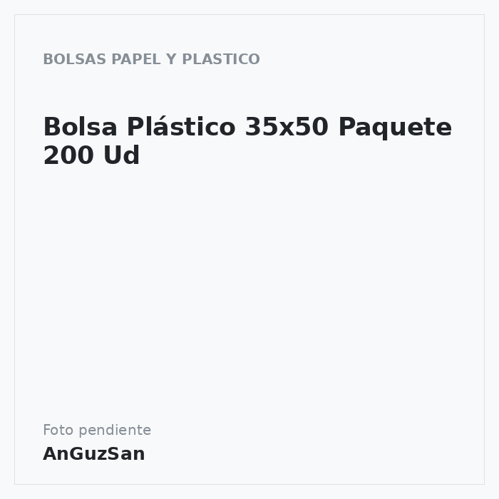 Bolsa Plástico 35x50 Paquete 200 Ud