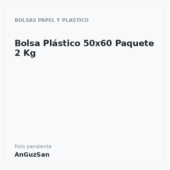Bolsa Plástico 50x60 Paquete 2 Kg