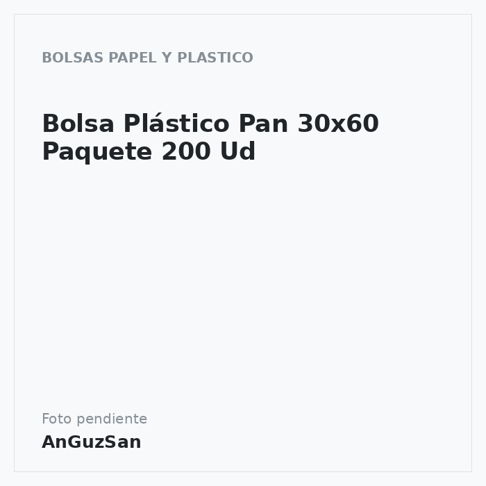 Bolsa  Plástico Pan 30x60 Paquete 200 Ud