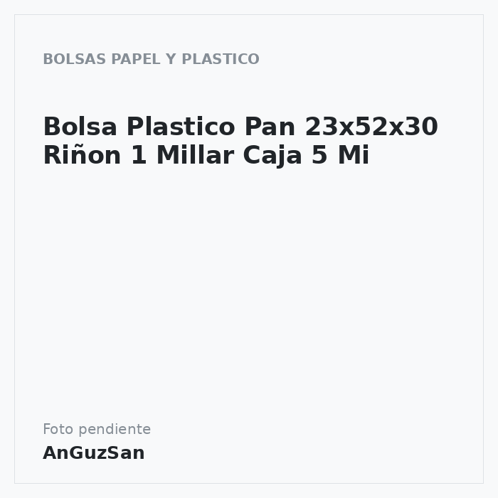 Bolsa Plastico Pan 23x52x30 Riñon 1 Millar Caja 5 Mi · Aceman