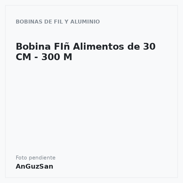 Bobina FIñ Alimentos de 30 CM - 300 M · Vifra