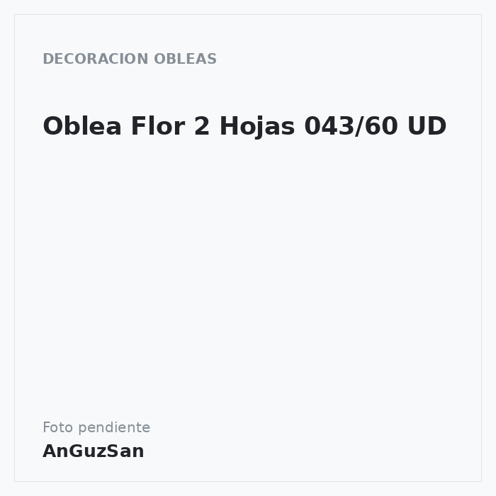 Oblea Flor 2 Hojas 043/60 UD · Vifra
