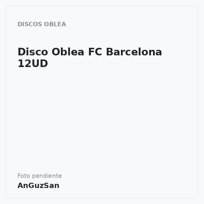 Disco Oblea FC Barcelona 12UD · Dekora