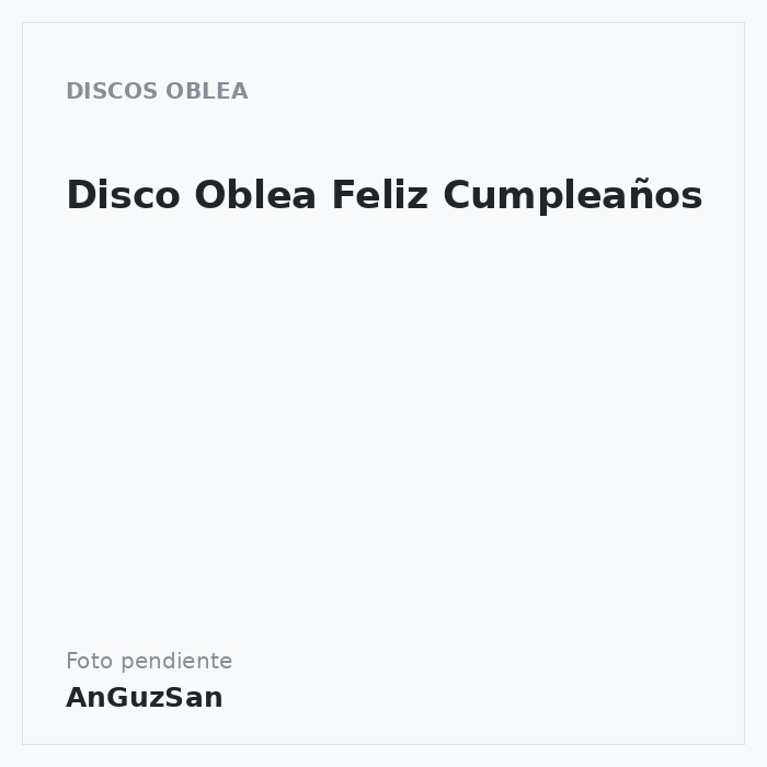 Disco Oblea Feliz Cumpleaños · Dekora