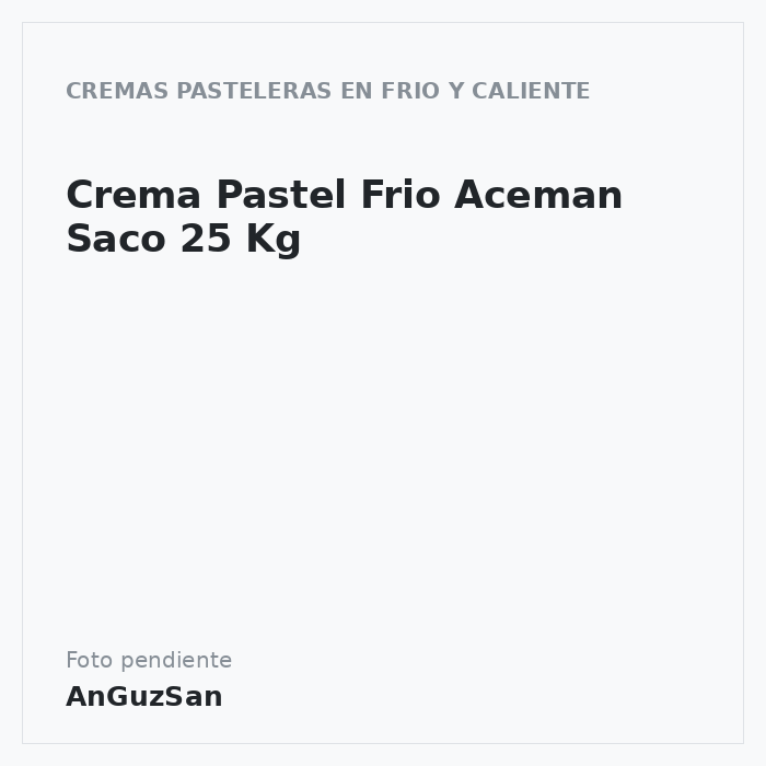 Crema Pastel Frio Aceman Saco 25 Kg · 25 unidades