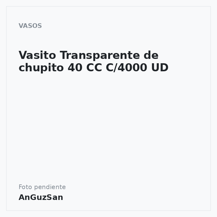 Vasito Transparente de chupito 40 CC C/4000 UD · Redondo