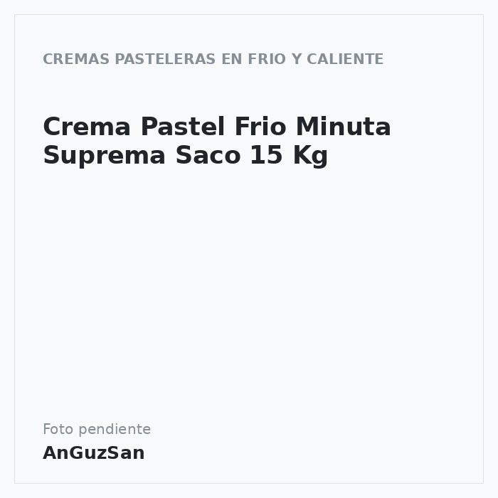 Crema Pastel Frio Minuta Suprema  Saco 15 Kg · 15 unidades · LLOPAR