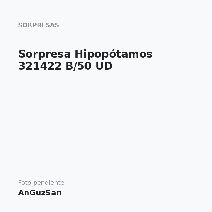 Sorpresa Hipopótamos 321422 B/50 UD · Redondo
