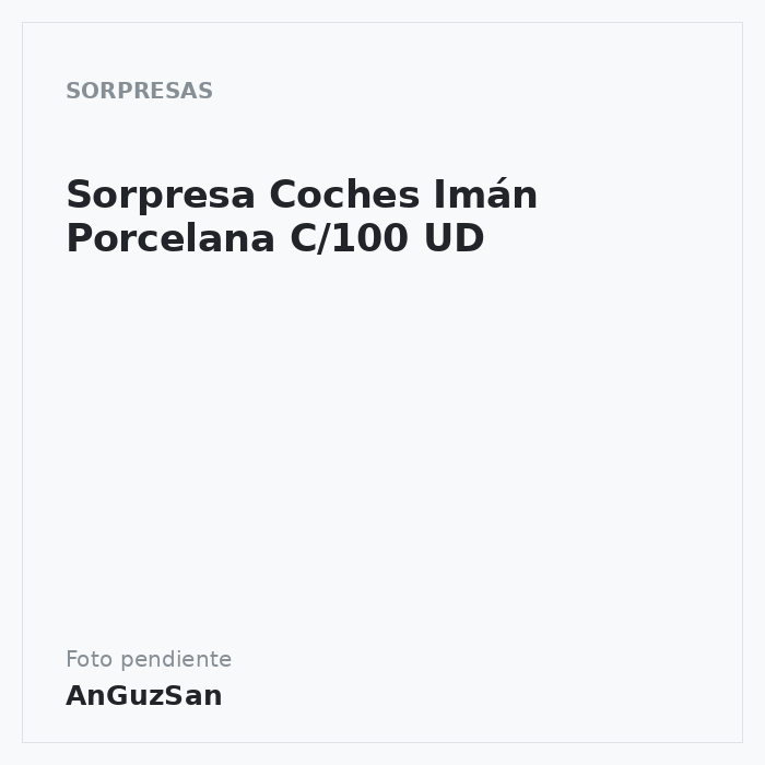 Sorpresa Coches Imán Porcelana C/100 UD · 100 unidades · Dekora