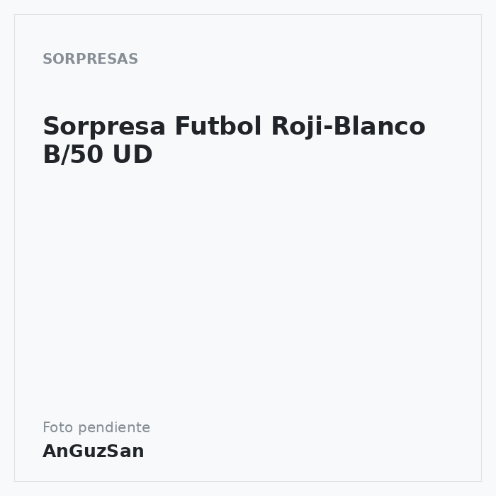 Sorpresa Futbol Roji-Blanco B/50 UD · Dekora