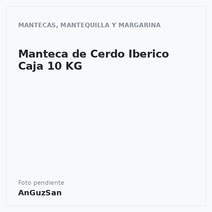 Manteca de Cerdo Iberico  Caja 10 KG · 10 unidades · Guijuelo