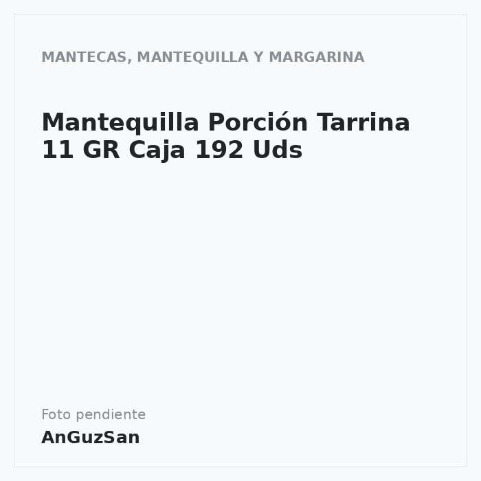 Mantequilla Porción Tarrina 11 GR Caja 192 Uds · Aceman
