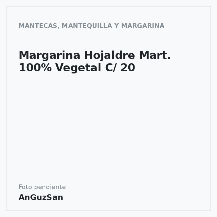 Margarina Hojaldre Mart. 100% Vegetal C/ 20 · Aceman