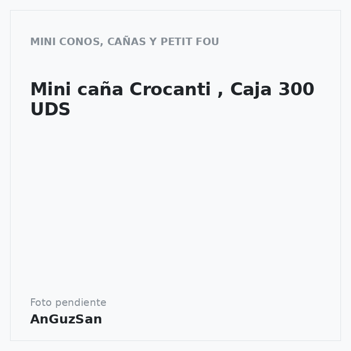 Mini caña Crocanti , Caja 300 UDS · Dupan