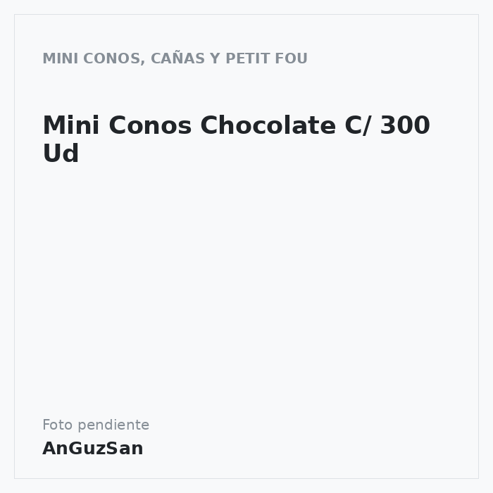 Mini Conos Chocolate C/ 300 Ud · 300 unidades · Dupan