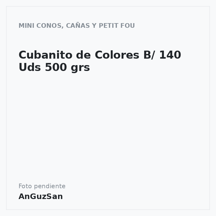 Cubanito de Colores B/ 140 Uds 500 grs · Rume